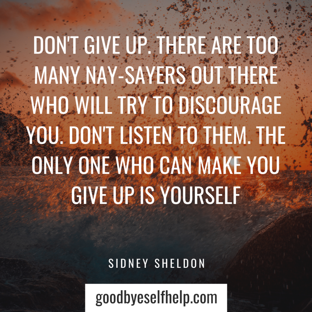 39 Do Not Give Up Quotes to Motivate You - Goodbye Self Help