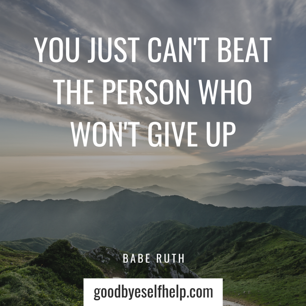 39 Do Not Give Up Quotes to Motivate You - Goodbye Self Help