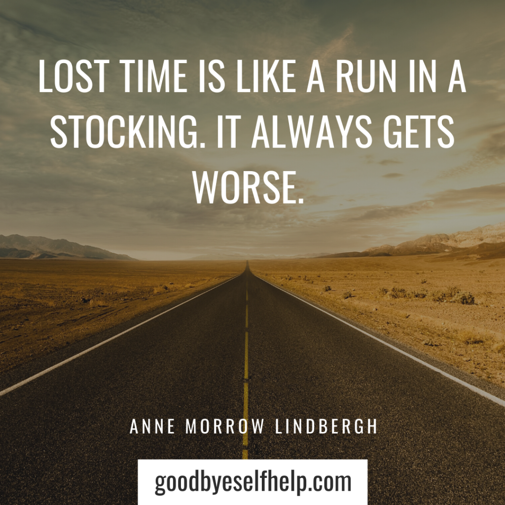 37 Wasting Time Quotes To Get You Motivated Goodbye Self Help