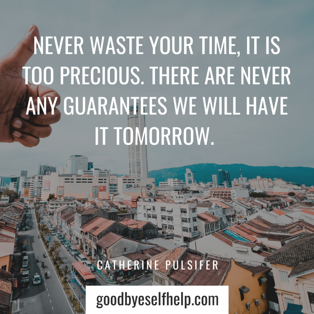 37-wasting-time-quotes-to-get-you-motivated-goodbye-self-help