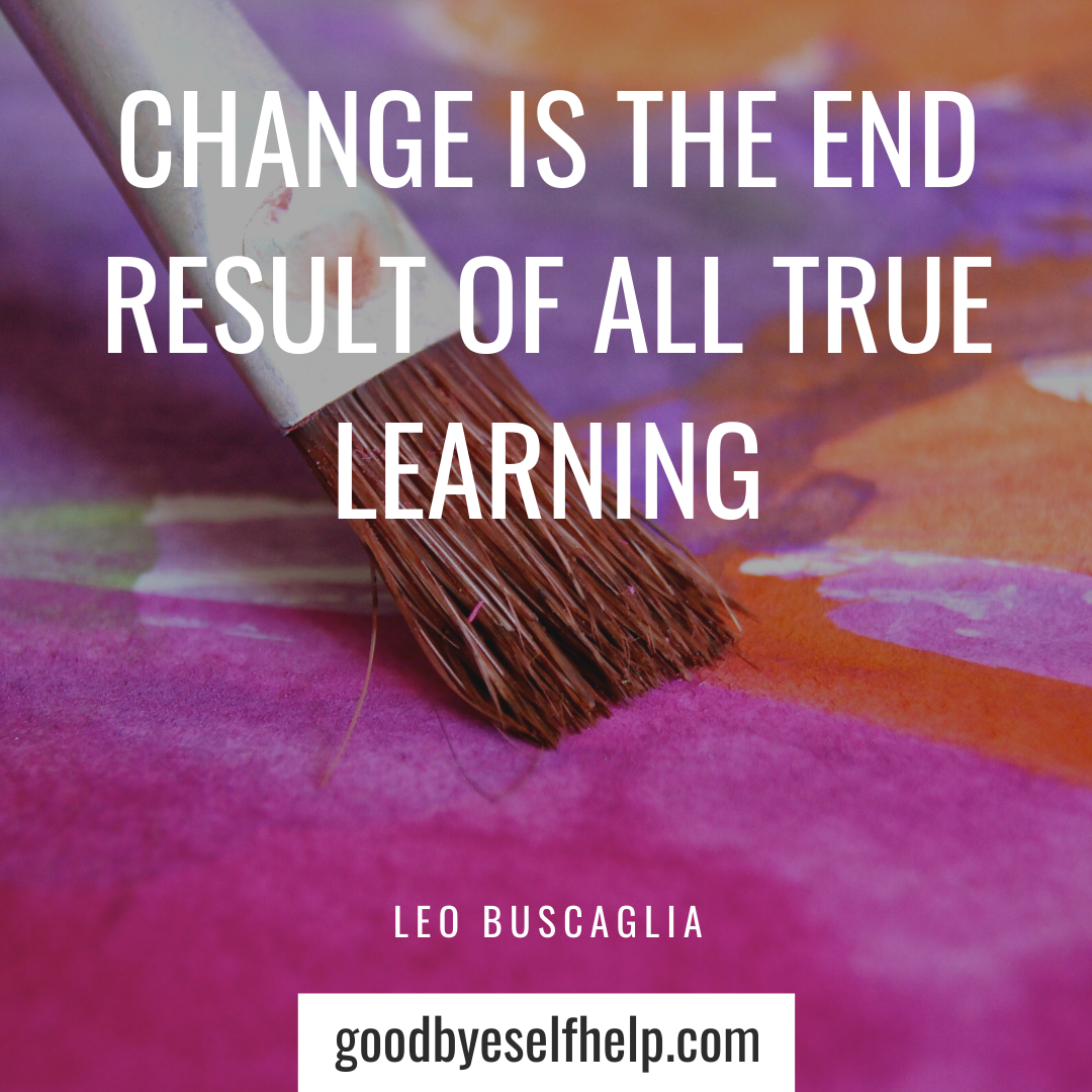 29 Learn New Things Quotes - Goodbye Self Help