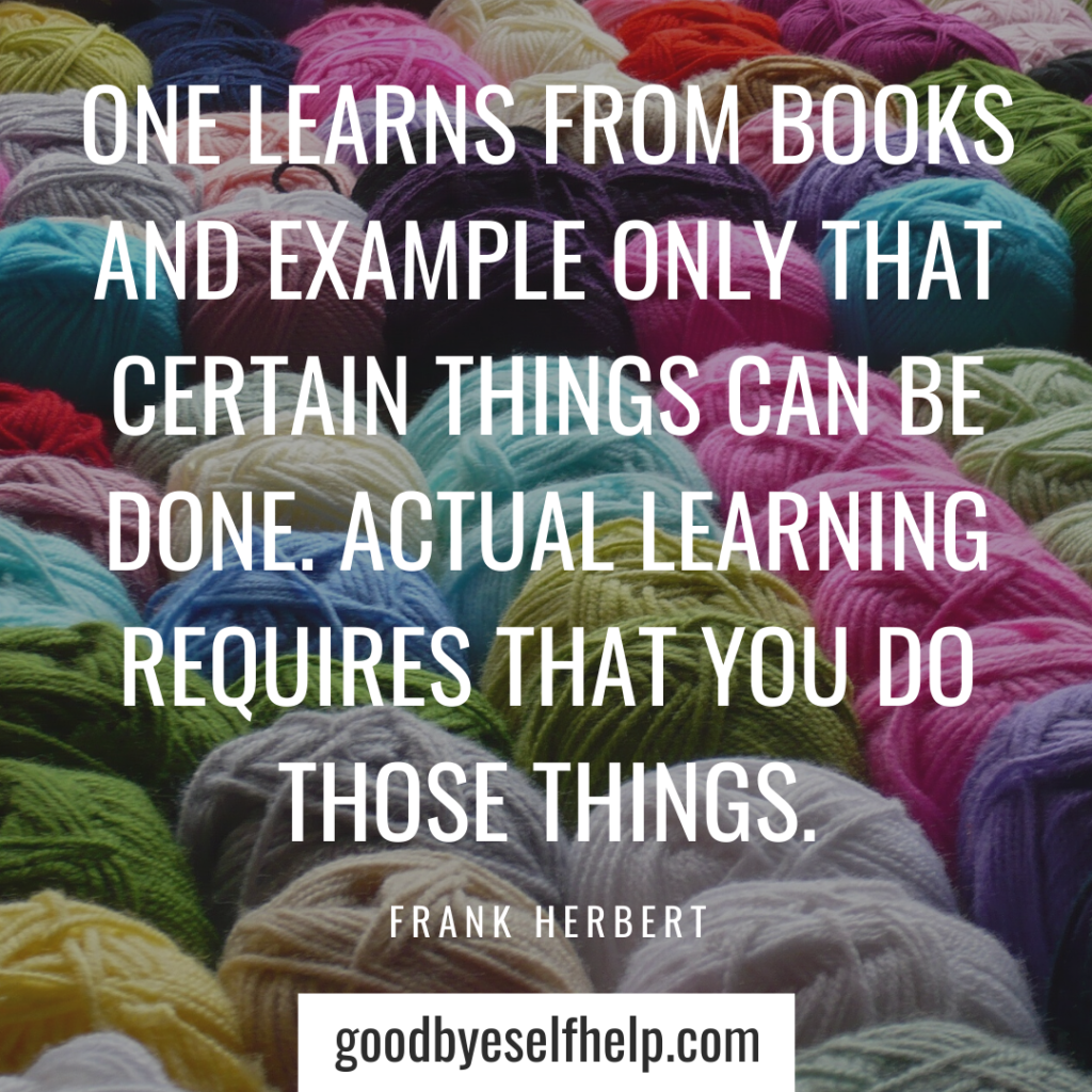 29 Learn New Things Quotes - Goodbye Self Help