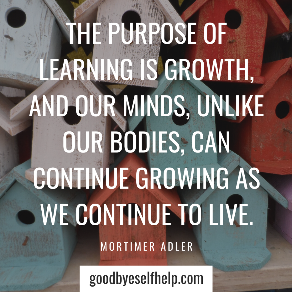 29 Learn New Things Quotes - Goodbye Self Help