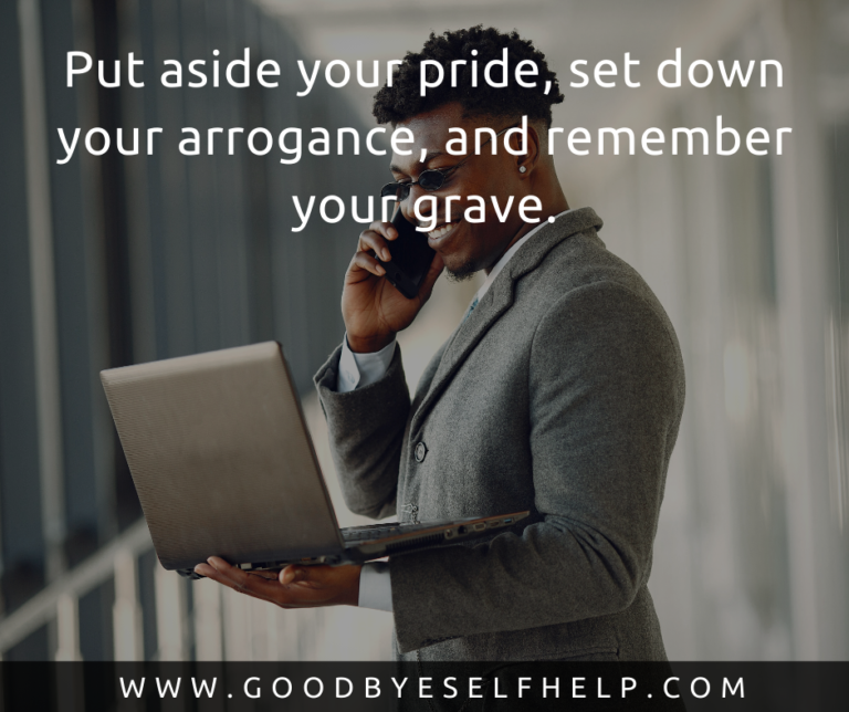 55 Quotes About Arrogance To Make You Think Goodbye Self Help