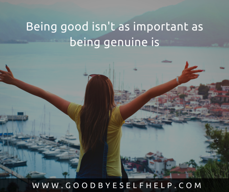 25 Quotes about Being Genuine - Goodbye Self Help