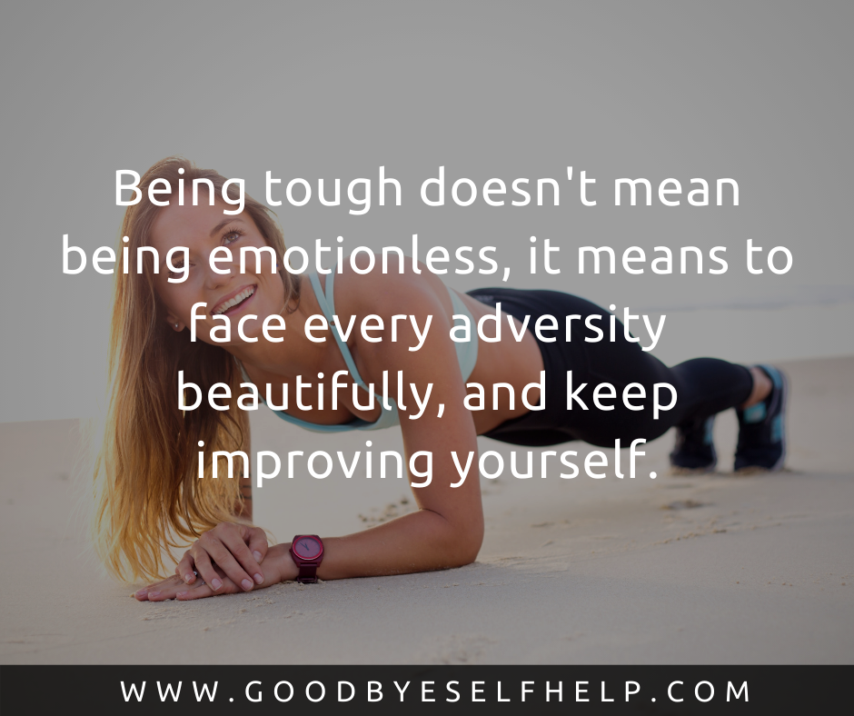 25 Being Tough Quotes - Goodbye Self Help