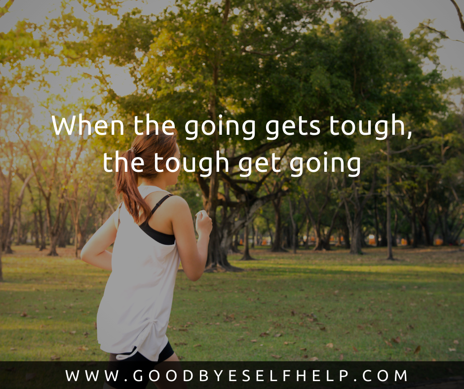 25 Being Tough Quotes - Goodbye Self Help