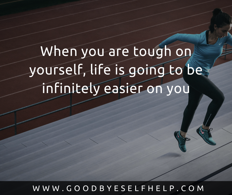 25 Being Tough Quotes - Goodbye Self Help