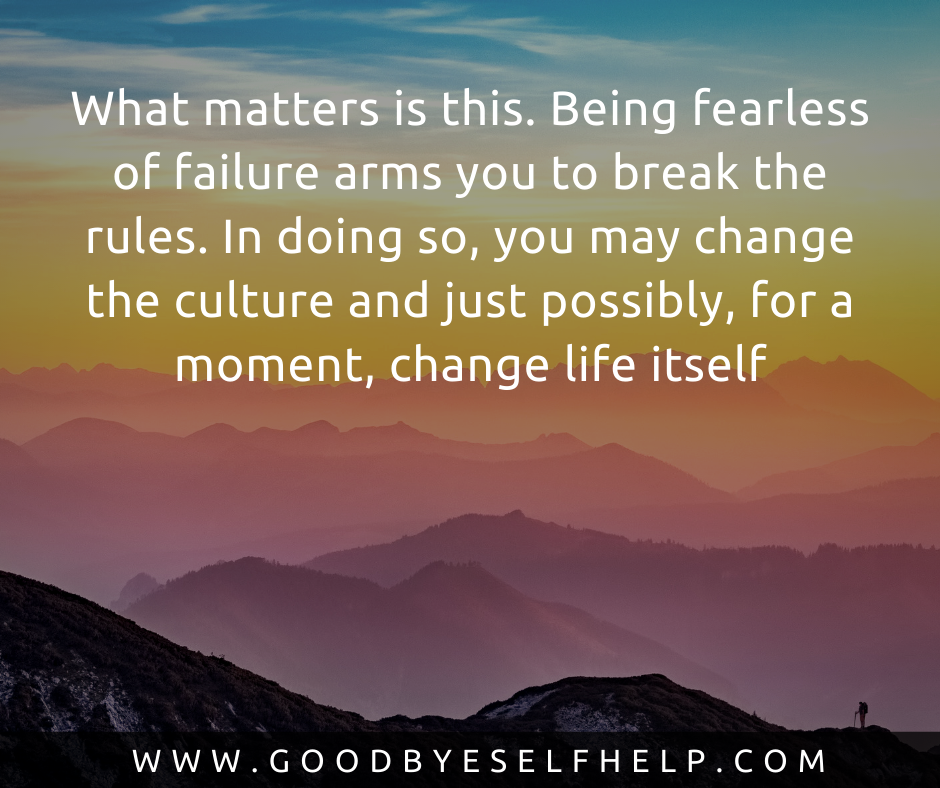 33 Quotes about Being Fearless - Goodbye Self Help